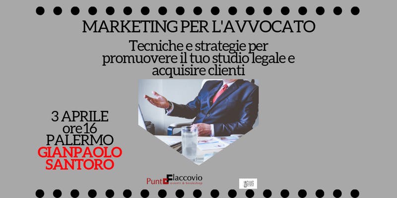 [3 Aprile] MARKETING PER L’AVVOCATO: Tecniche e strategie